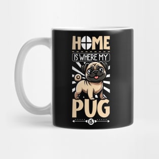 Home is with my Pug Mug